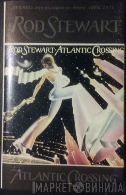  Rod Stewart  - Atlantic Crossing