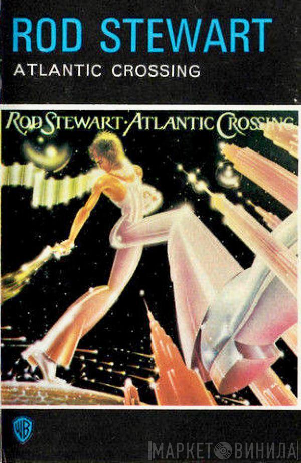  Rod Stewart  - Atlantic Crossing