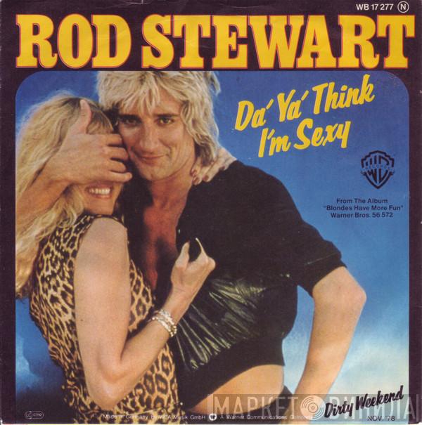  Rod Stewart  - Da' Ya' Think I'm Sexy