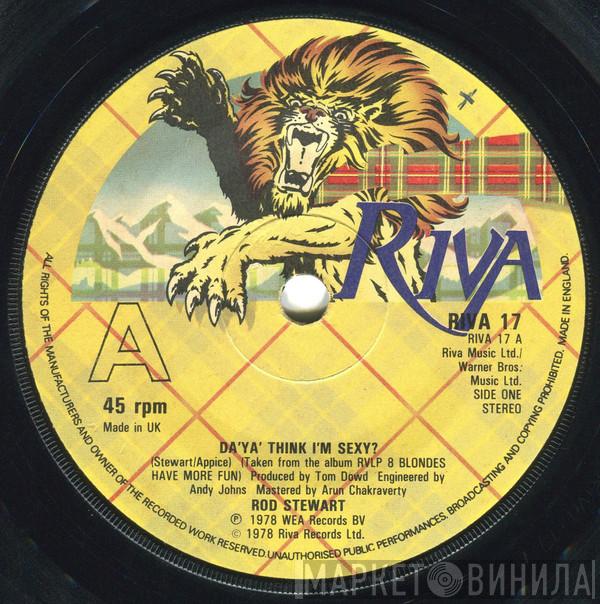  Rod Stewart  - Da'Ya' Think I'm Sexy?