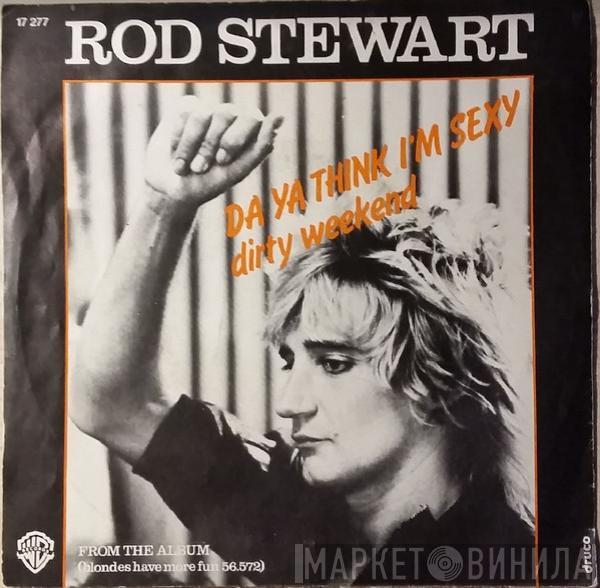  Rod Stewart  - Da Ya Think I'm Sexy