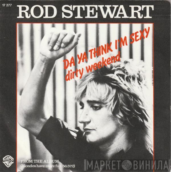  Rod Stewart  - Da Ya Think I'm Sexy