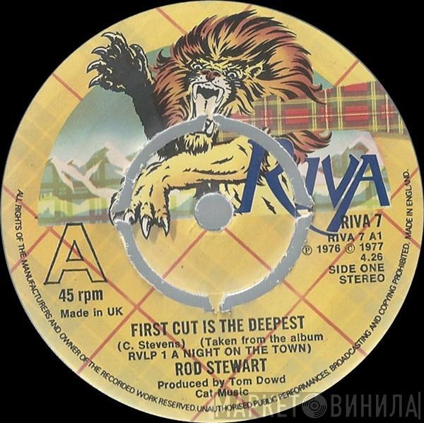 Rod Stewart - First Cut Is The Deepest / I Don't Want To Talk About It