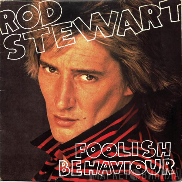 Rod Stewart - Foolish Behaviour