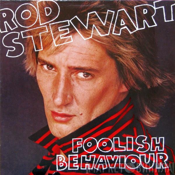  Rod Stewart  - Foolish Behaviour