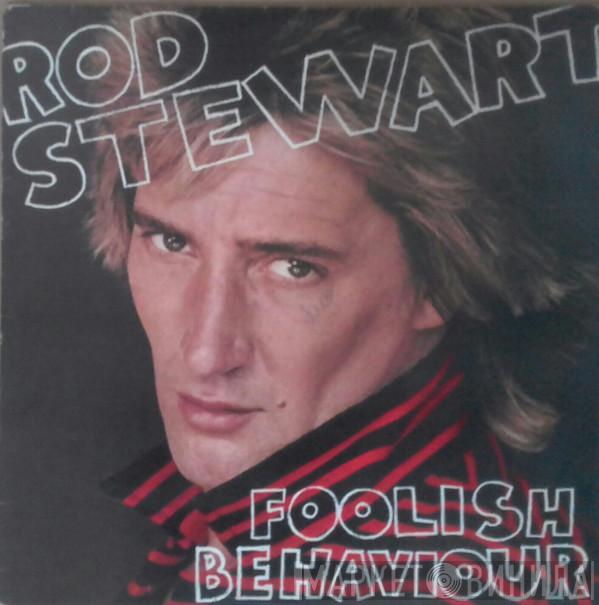  Rod Stewart  - Foolish Behaviour