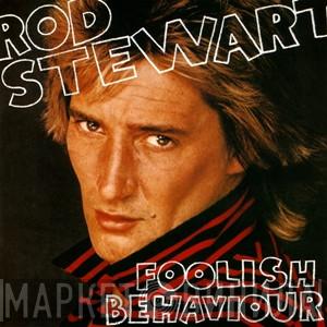  Rod Stewart  - Foolish Behaviour