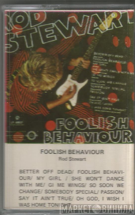  Rod Stewart  - Foolish Behaviour