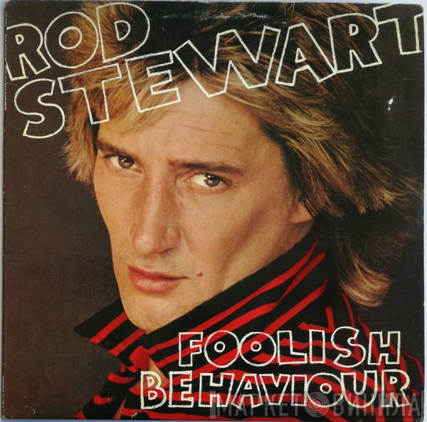  Rod Stewart  - Foolish Behaviour