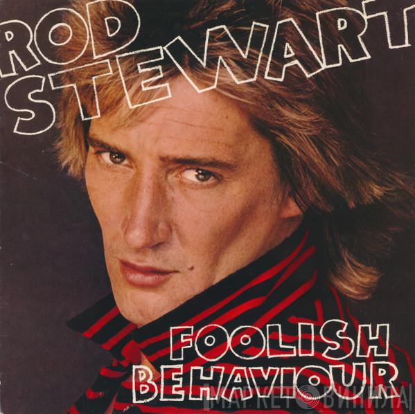  Rod Stewart  - Foolish Behaviour