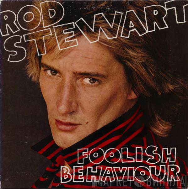  Rod Stewart  - Foolish Behaviour