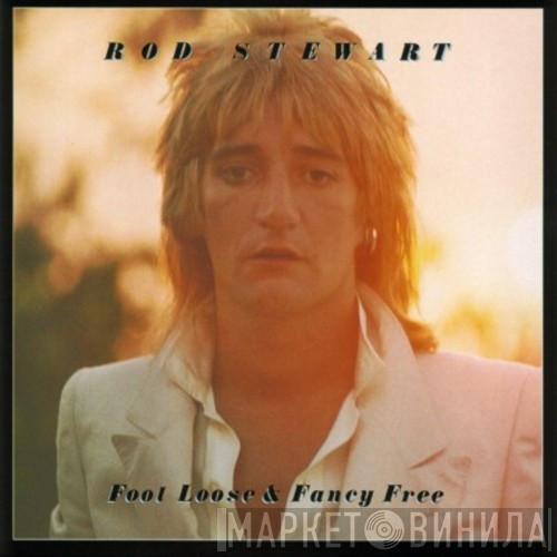  Rod Stewart  - Foot Loose & Fancy Free