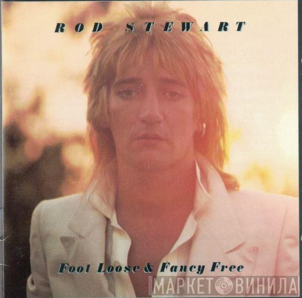  Rod Stewart  - Foot Loose & Fancy Free