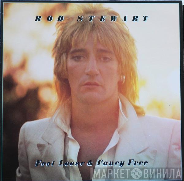 Rod Stewart - Foot Loose & Fancy Free