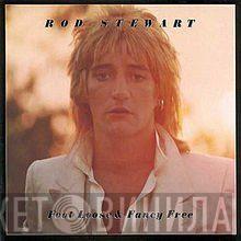  Rod Stewart  - Foot Loose & Fancy Free
