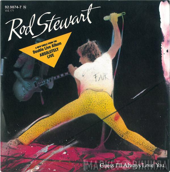  Rod Stewart  - Guess I'll Always Love You