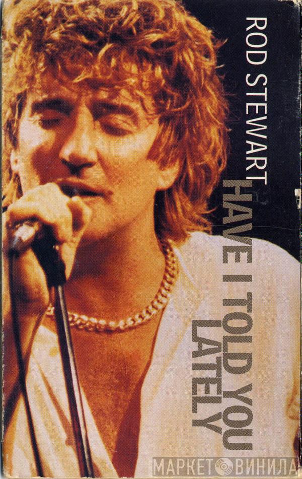  Rod Stewart  - Have I Told You Lately