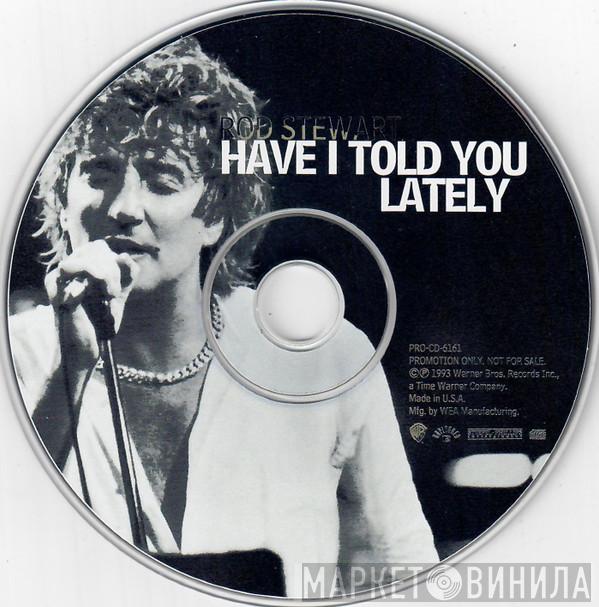  Rod Stewart  - Have I Told You Lately