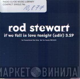  Rod Stewart  - If We Fall In Love Tonight