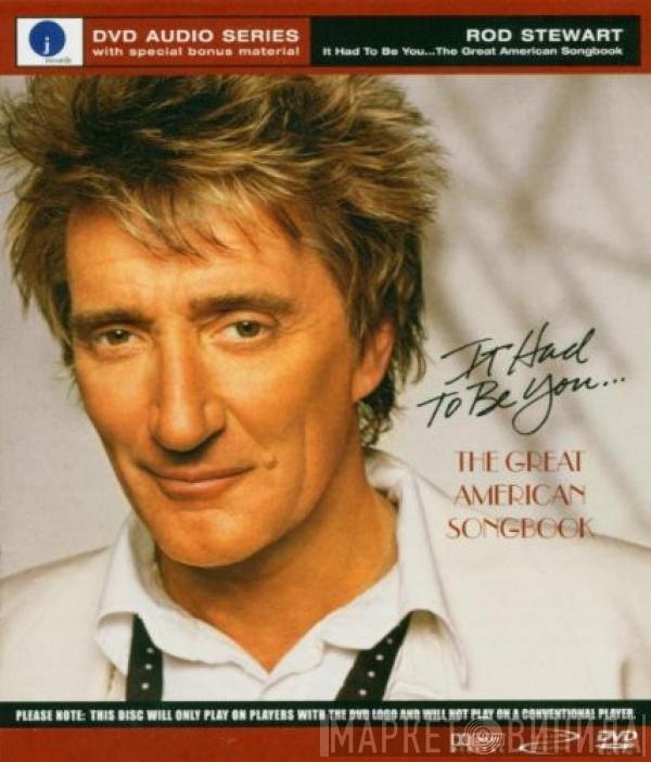  Rod Stewart  - It Had  To Be You... The Great American Songbook