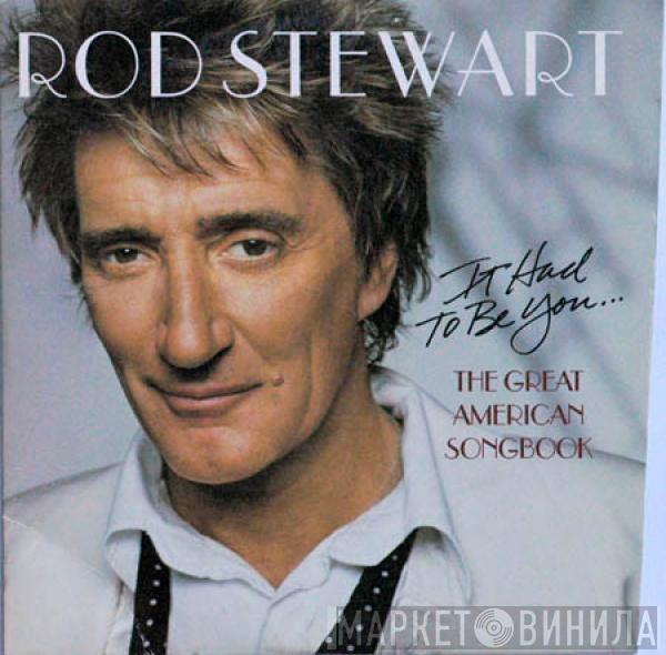  Rod Stewart  - It Had  To Be You... The Great American Songbook