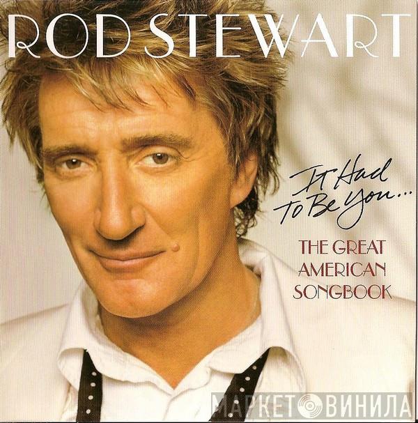 Rod Stewart - It Had  To Be You... The Great American Songbook