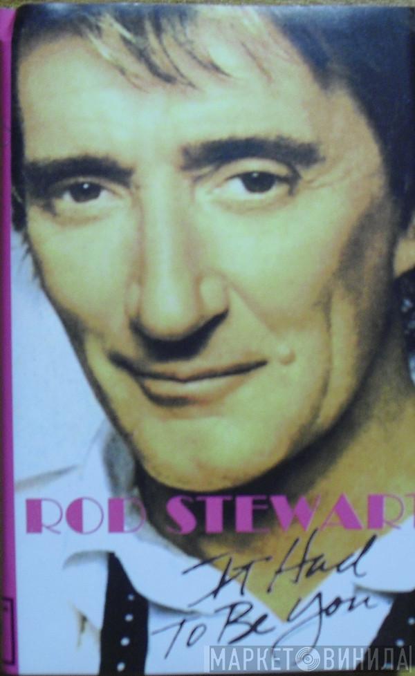  Rod Stewart  - It Had To Be You