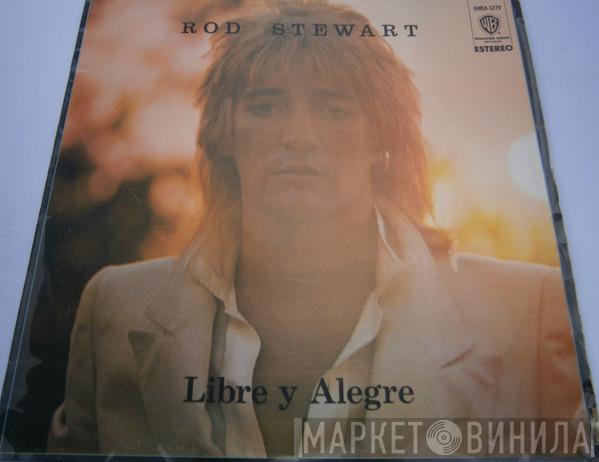  Rod Stewart  - Libre Y Alegre = Foot Loose & Fancy Free