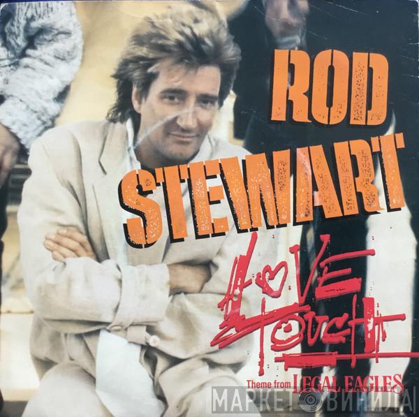  Rod Stewart  - Love Touch (Theme From Legal Eagles)