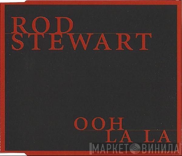 Rod Stewart - Ooh La La