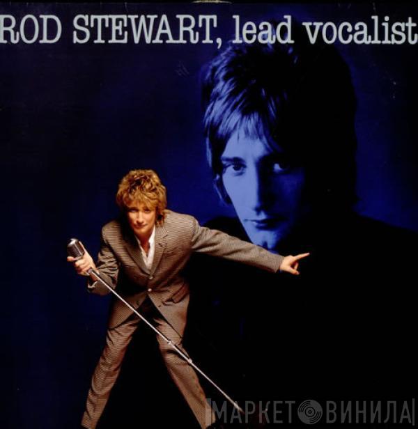 Rod Stewart - Rod Stewart, Lead Vocalist.