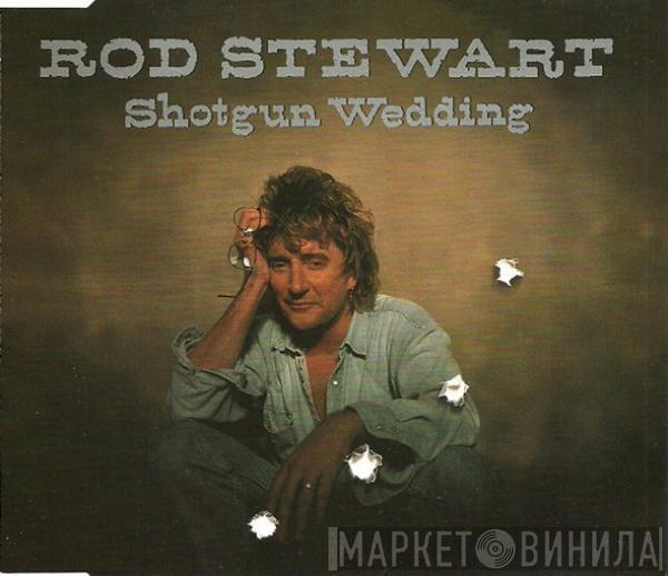 Rod Stewart - Shotgun Wedding