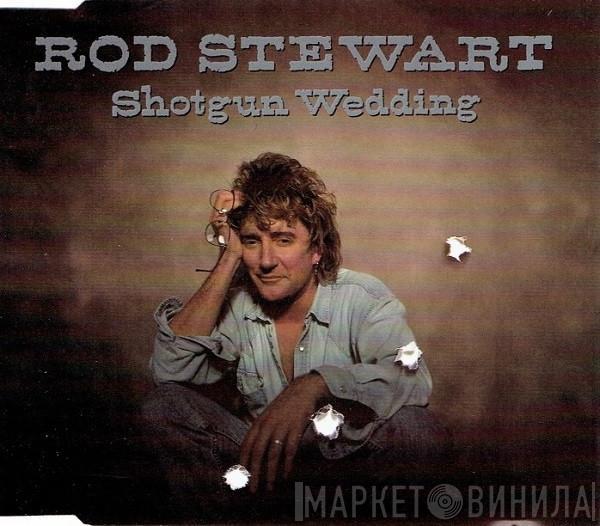 Rod Stewart - Shotgun Wedding