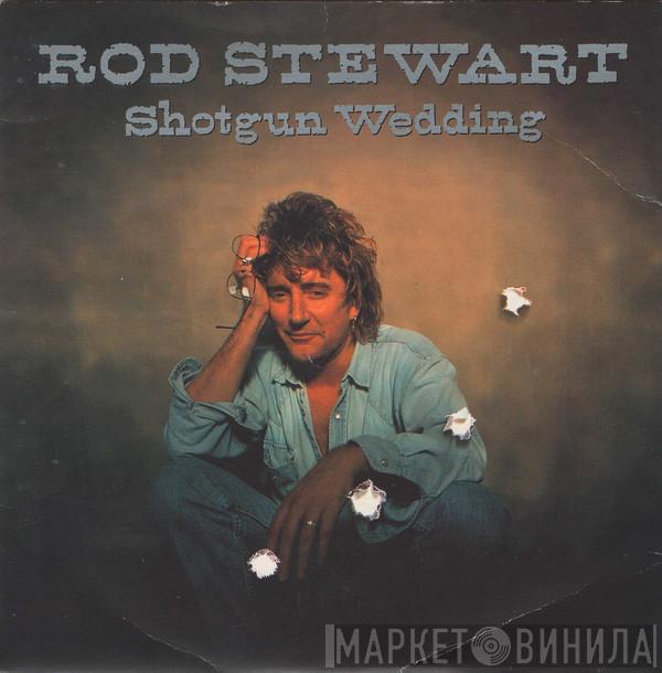  Rod Stewart  - Shotgun Wedding