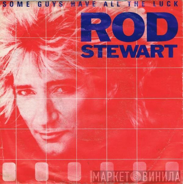  Rod Stewart  - Some Guys Have All The Luck