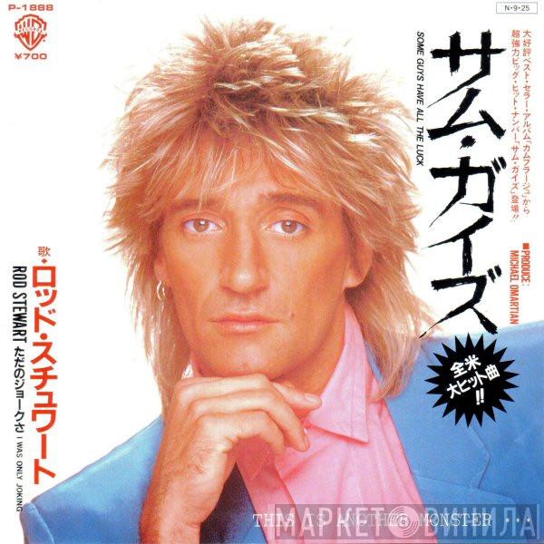  Rod Stewart  - Some Guys Have All The Luck