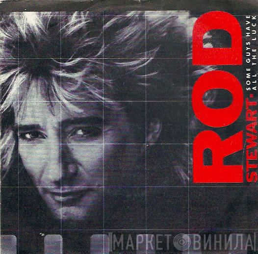  Rod Stewart  - Some Guys Have All The Luck