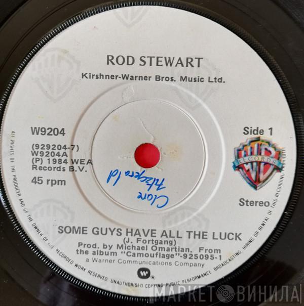 Rod Stewart - Some Guys Have All The Luck