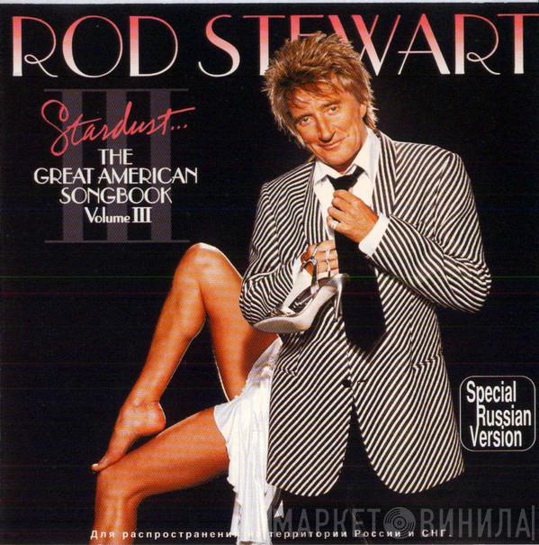  Rod Stewart  - Stardust... The Great American Songbook Volume III