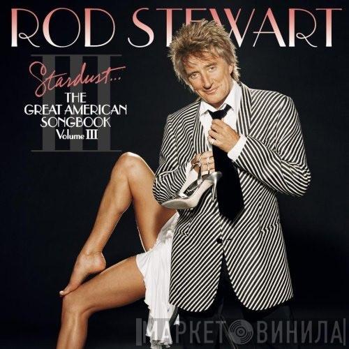  Rod Stewart  - Stardust... The Great American Songbook Volume III