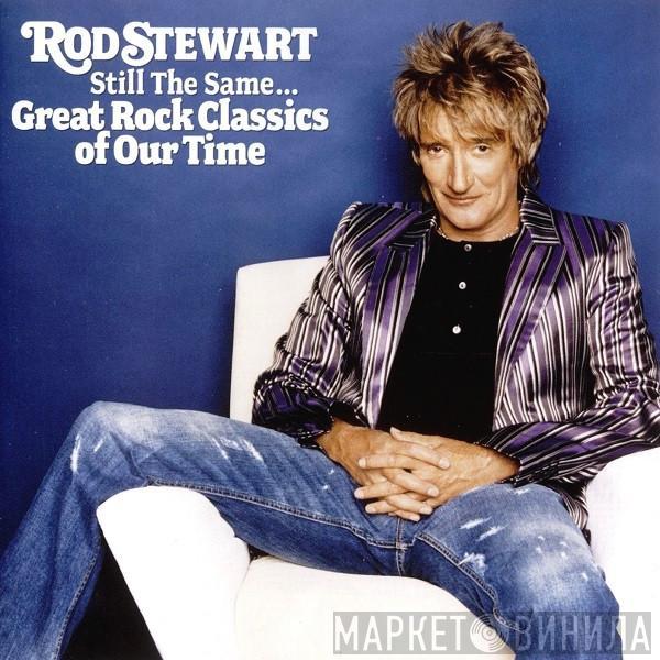 Rod Stewart - Still The Same... Great Rock Classics Of Our Time