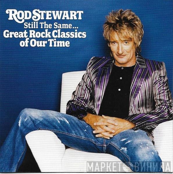  Rod Stewart  - Still The Same... Great Rock Classics Of Our Time