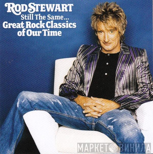  Rod Stewart  - Still The Same... Great Rock Classics Of Our Time