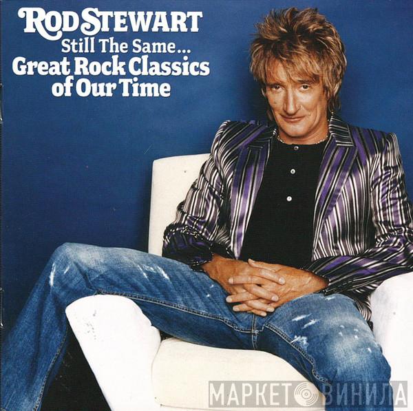  Rod Stewart  - Still The Same... Great Rock Classics Of Our Time