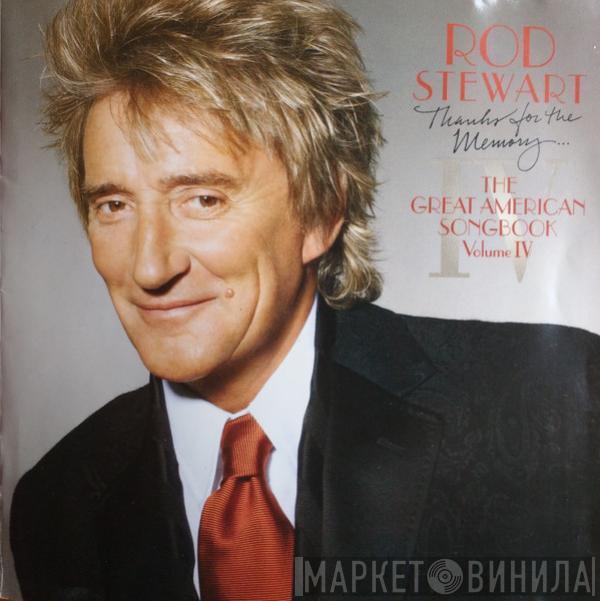  Rod Stewart  - Thanks For The Memory... The Great American Songbook Volume IV