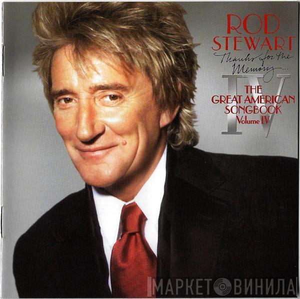  Rod Stewart  - Thanks For The Memory... The Great American Songbook Volume IV
