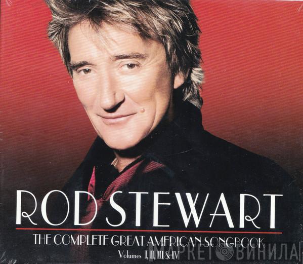  Rod Stewart  - The Complete Great American Songbook Volumes I, II, III & IV