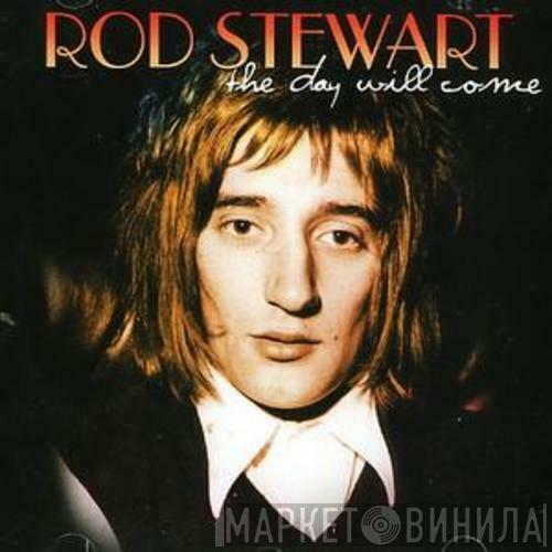 Rod Stewart - The Day Will Come