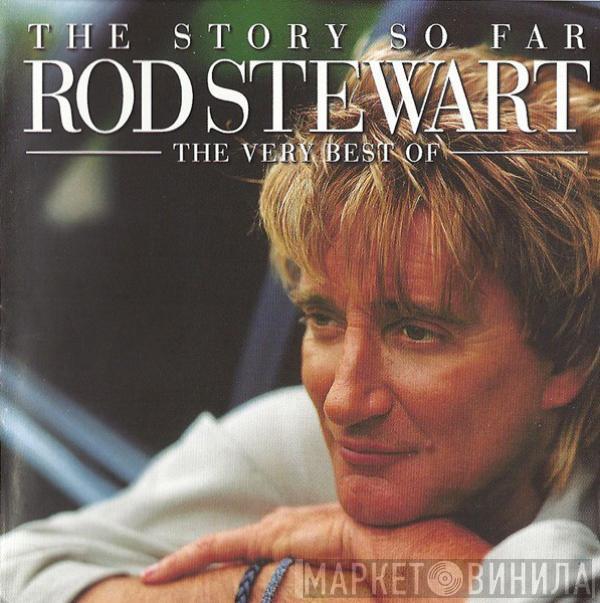  Rod Stewart  - The Story So Far: The Very Best Of Rod Stewart