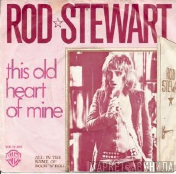  Rod Stewart  - This Old Heart Of Mine